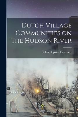 Dutch Village Communities on the Hudson River