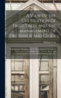 View of the Cultivation of Fruit Trees and the Management of Orchards and Cider