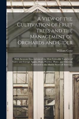 View of the Cultivation of Fruit Trees and the Management of Orchards and Cider