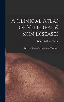 Clinical Atlas of Venereal & Skin Diseases