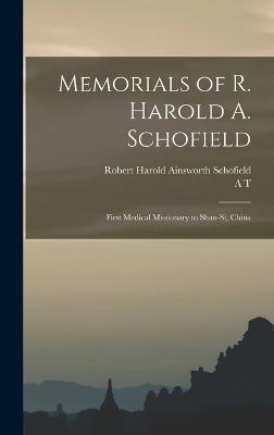 Memorials of R. Harold A. Schofield