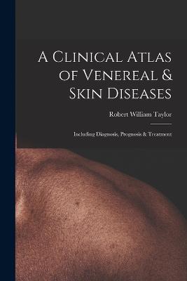 Clinical Atlas of Venereal & Skin Diseases