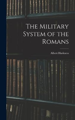 The Military System of the Romans