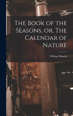 Book of the Seasons, or, The Calendar of Nature