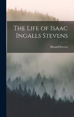 Life of Isaac Ingalls Stevens