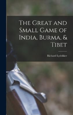 Great and Small Game of India, Burma, & Tibet