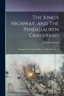 King's Highway, and The Pen[n]sauken Graveyard