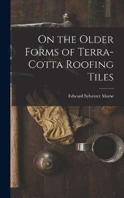 On the Older Forms of Terra-cotta Roofing Tiles