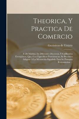 Theorica, Y Practica De Comercio