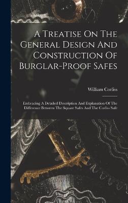 A Treatise On The General Design And Construction Of Burglar-proof Safes