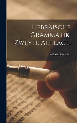 Hebraeische Grammatik. Zweyte Auflage.