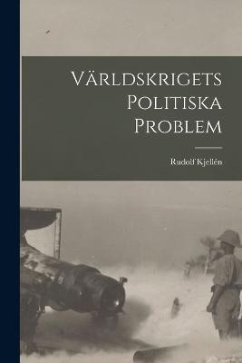 Vaerldskrigets Politiska Problem