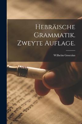 Hebraeische Grammatik. Zweyte Auflage.