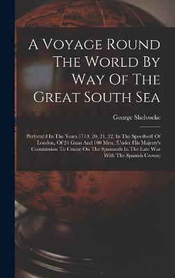 Voyage Round The World By Way Of The Great South Sea