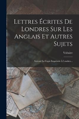 Lettres Ecrites De Londres Sur Les Anglais Et Autres Sujets