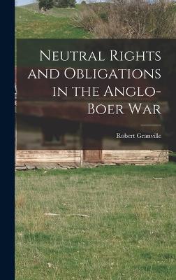 Neutral Rights and Obligations in the Anglo-Boer War