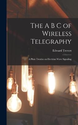 A B C of Wireless Telegraphy