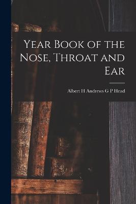 Year Book of the Nose, Throat and Ear