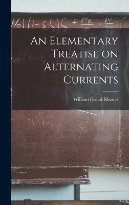 Elementary Treatise on Alternating Currents