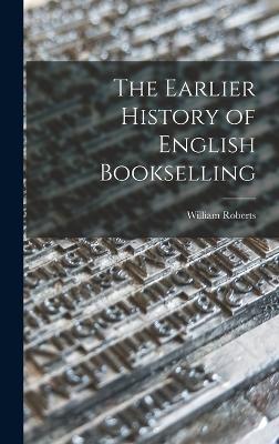 Earlier History of English Bookselling