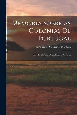 Memoria Sobre as Colonias de Portugal