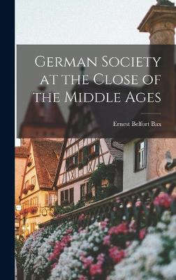 German Society at the Close of the Middle Ages