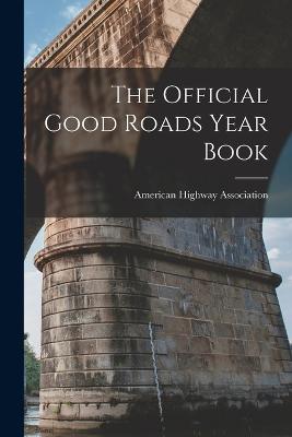 The Official Good Roads Year Book