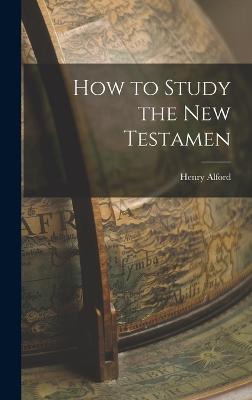 How to Study the New Testamen