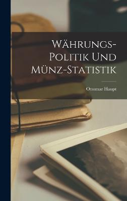 Wahrungs-Politik und Munz-Statistik