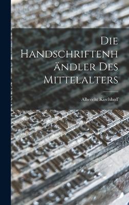 Die Handschriftenhaendler des Mittelalters