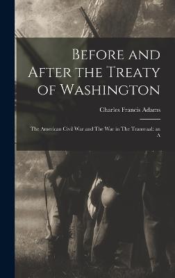 Before and After the Treaty of Washington