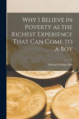 Why I Believe in Poverty as the Richest Experience That Can Come to a Boy