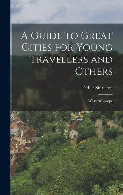 Guide to Great Cities for Young Travellers and Others