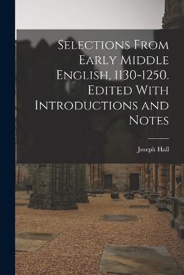 Selections From Early Middle English, 1130-1250. Edited With Introductions and Notes