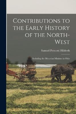 Contributions to the Early History of the North-west