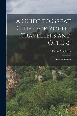 Guide to Great Cities for Young Travellers and Others