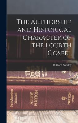 Authorship and Historical Character of the Fourth Gospel