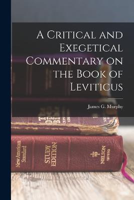 A Critical and Exegetical Commentary on the Book of Leviticus