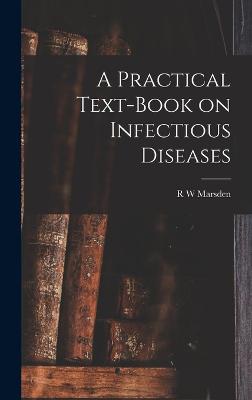 Practical Text-Book on Infectious Diseases