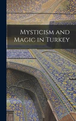 Mysticism and Magic in Turkey