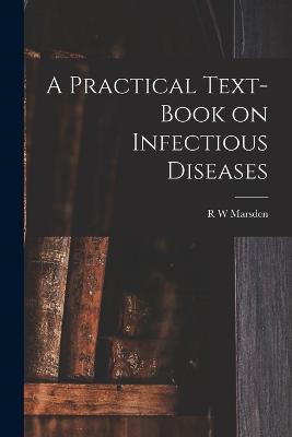 Practical Text-Book on Infectious Diseases