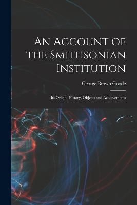 An Account of the Smithsonian Institution