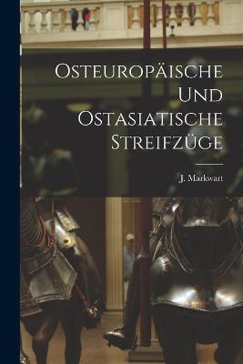 Osteuropaeische und Ostasiatische Streifzuege