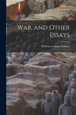 War, and Other Essays