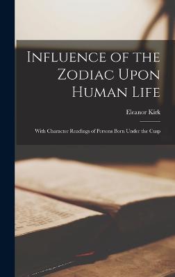 Influence of the Zodiac Upon Human Life