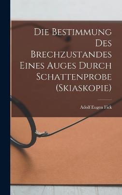 Bestimmung Des Brechzustandes Eines Auges Durch Schattenprobe (Skiaskopie)