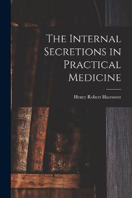 Internal Secretions in Practical Medicine