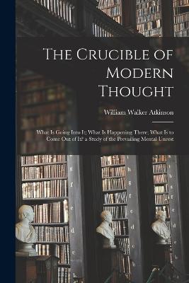 The Crucible of Modern Thought