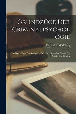 Grundzuge Der Criminalpsychologie