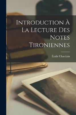 Introduction A La Lecture Des Notes Tironiennes